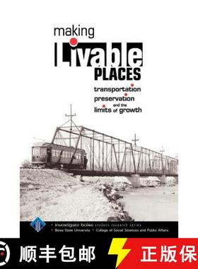预订 Making Livable Places: Transportation, Preservation and the Limits of Growth [9780557323241]