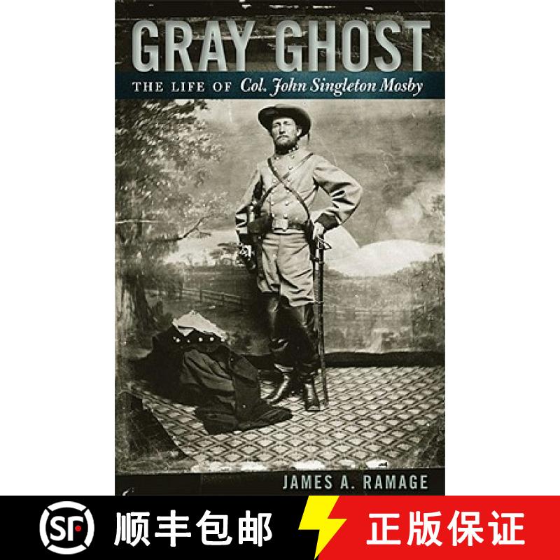 【3-4周达】Gray Ghost: The Life of Col. John Singleton Mosby [9780813192536]
