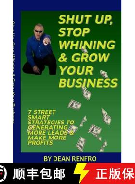 【3-4周达】Shut Up, Stop Whining, Grow Your Business [9781304817440]