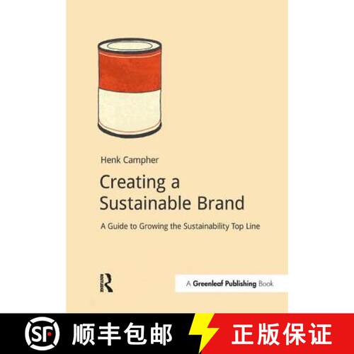 【3-4周达】Creating a Sustainable Brand : A Guide to Growing the Sustainability Top Line [9781910174067]