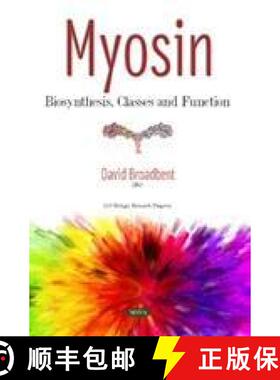 【3-4周达】Myosin: Biosynthesis, Classes and Function [9781536138177]