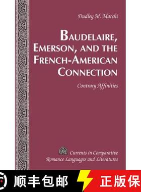【3-4周达】Baudelaire, Emerson, and the French-American Connection : Contrary Affinities [9781433114427]
