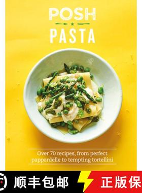 【3-4周达】Posh Pasta: Over 70 Recipes, from Perfect Pappardelle to Tempting Tortellini [9781787135468]
