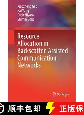 【3-4周达】Resource Allocation in Backscatter-Assisted Communication Networks [9789811651267]