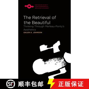 【3-4周达】The Retrieval of the Beautiful: Thinking Through Merleau-Ponty's Aesthetics [9780810125667]