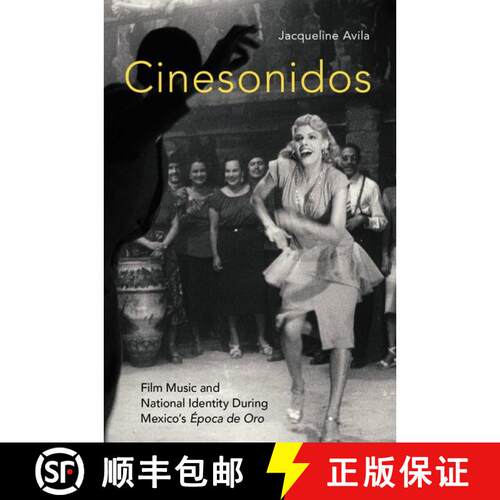 【3-4周达】Cinesonidos: Film Music and National Identity During Mexico's Ã0/00poca de Oro [9780190671310]