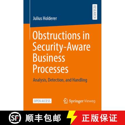 【3-4周达】Obstructions in Security-Aware Business Processes: Analysis, Detection, and Handling [9783658381530]