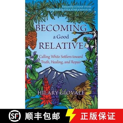 【3-4周达】Becoming a Good Relative: Calling White Settlers toward Truth, Healing, and Repair (second... [9798994064702]