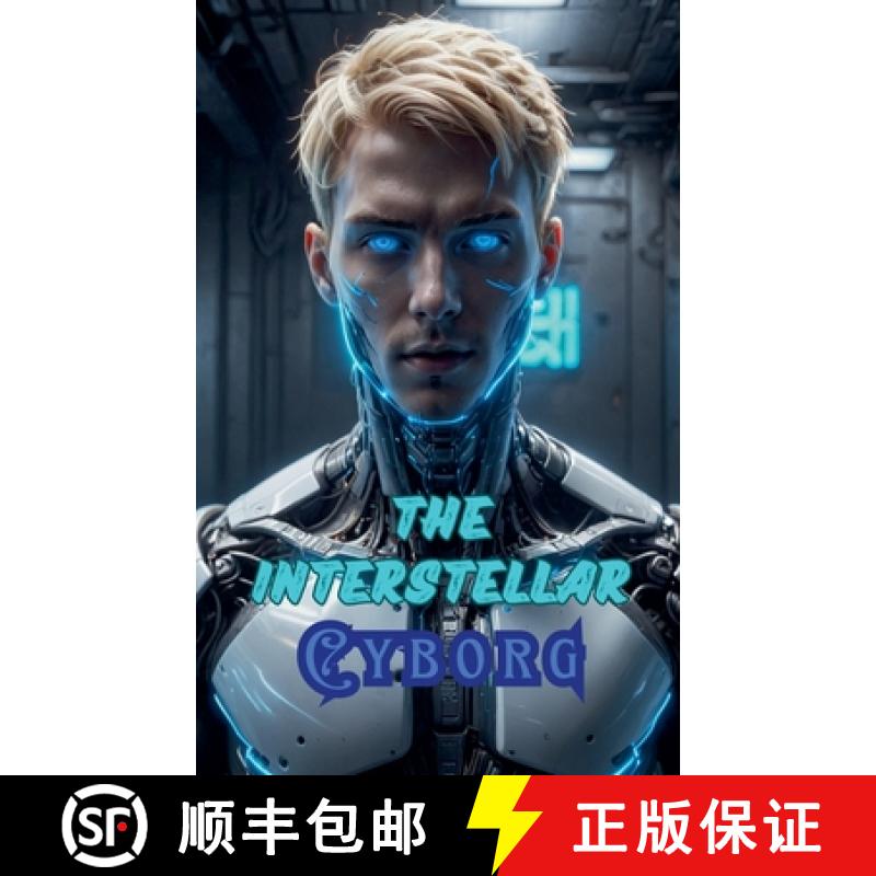 【2-3周达】The Interstellar Cyborg [9798227802163]