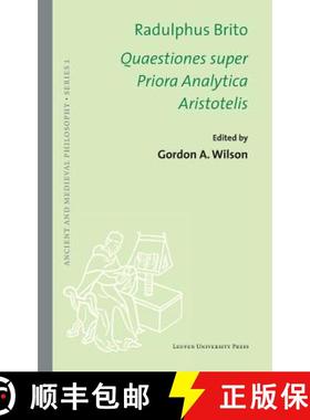 【3-4周达】Radulphus Brito. Quaestiones super Priora Analytica Aristotelis [9789462700864]