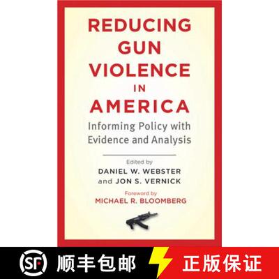 【3-4周达】Reducing Gun Violence in America – Informing Policy with Evidence and Analysis [9781421411101]