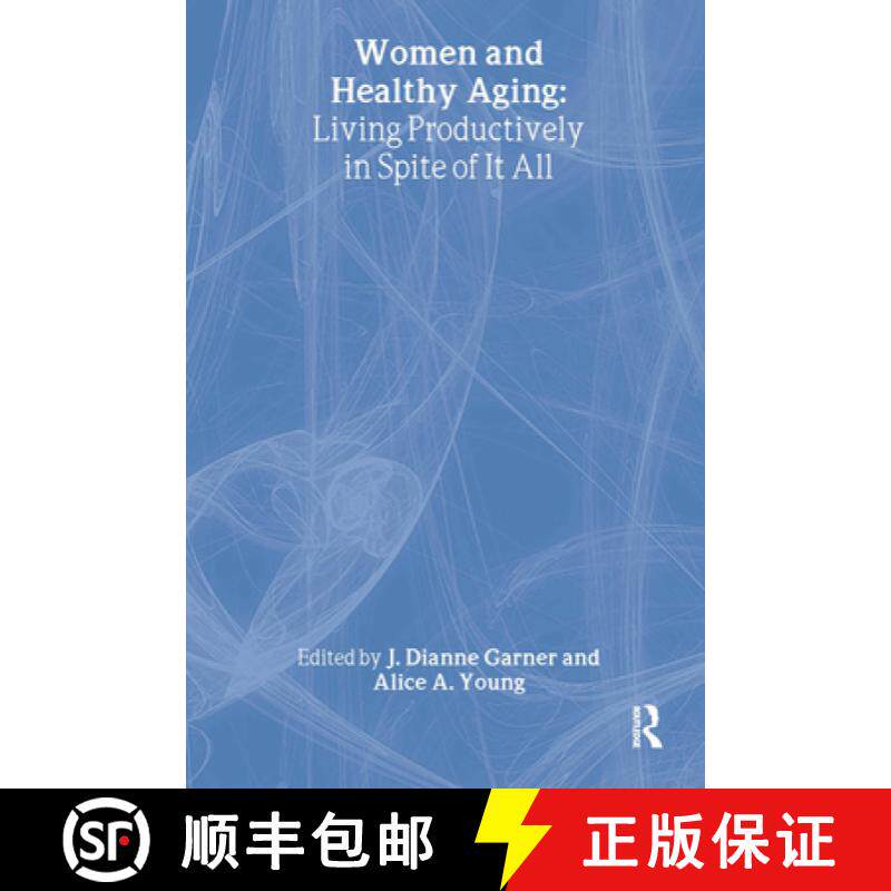 【3-4周达】Women and Healthy Aging: Living Productively in Spite of It All: Living Productively in Sp... [9781560230496]