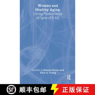 【3-4周达】Women and Healthy Aging: Living Productively in Spite of It All: Living Productively in Sp... [9781560230496]