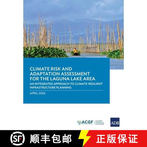 【3-4周达】Climate Risk and Adaptation Assessment for the Laguna Lake Area: An Integrated Approach to... [9789292777760]