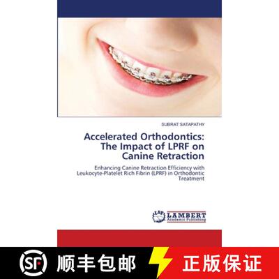 【3-4周达】Accelerated Orthodontics: The Impact of LPRF on Canine Retraction [9786208439217]