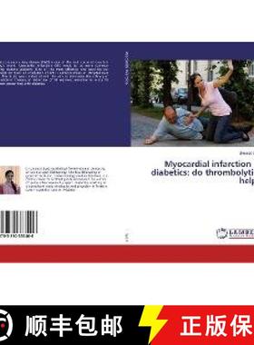 预订 Myocardial infarction in diabetics: do thrombolytics help? [9783330333406]