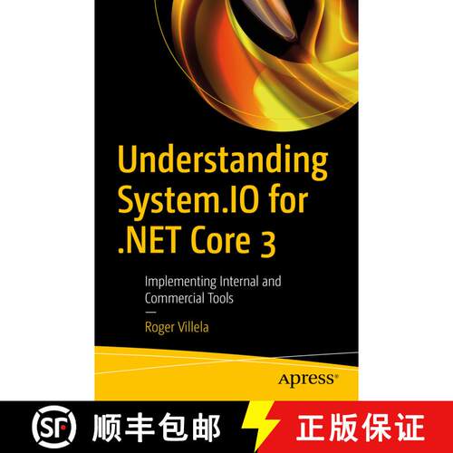 【3-4周达】Understanding System.IO for .NET Core 3 : Implementing Internal and Commercial Tools (Firs... [9781484258712]