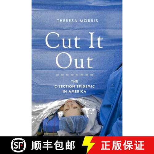 【3-4周达】精装 Cut It Out – The C–Section Epidemic in America [9780814764114]