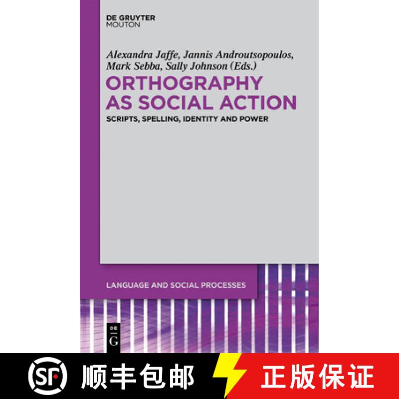 【3-4周达】Orthography as Social Action: Scripts, Spelling, Identity and Power [9781614511366]