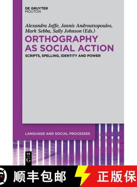 【3-4周达】Orthography as Social Action: Scripts, Spelling, Identity and Power [9781614511366]
