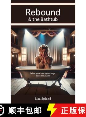 【3-4周达】Rebound & the Bathtub: When your love refuses to go down the drain! [9781956218367]