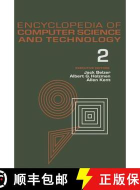 【3-4周达】Encyclopedia of Computer Science and Technology: Volume 2 - AN/FSQ-7 Computer to Bivalent ... [9780824722524]