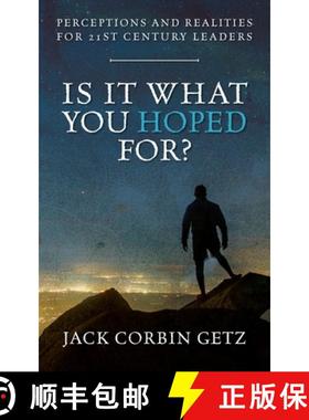 预订 Is It What You Hoped For?: Perceptions and Realities For 21st Century Leaders [9798885901109]