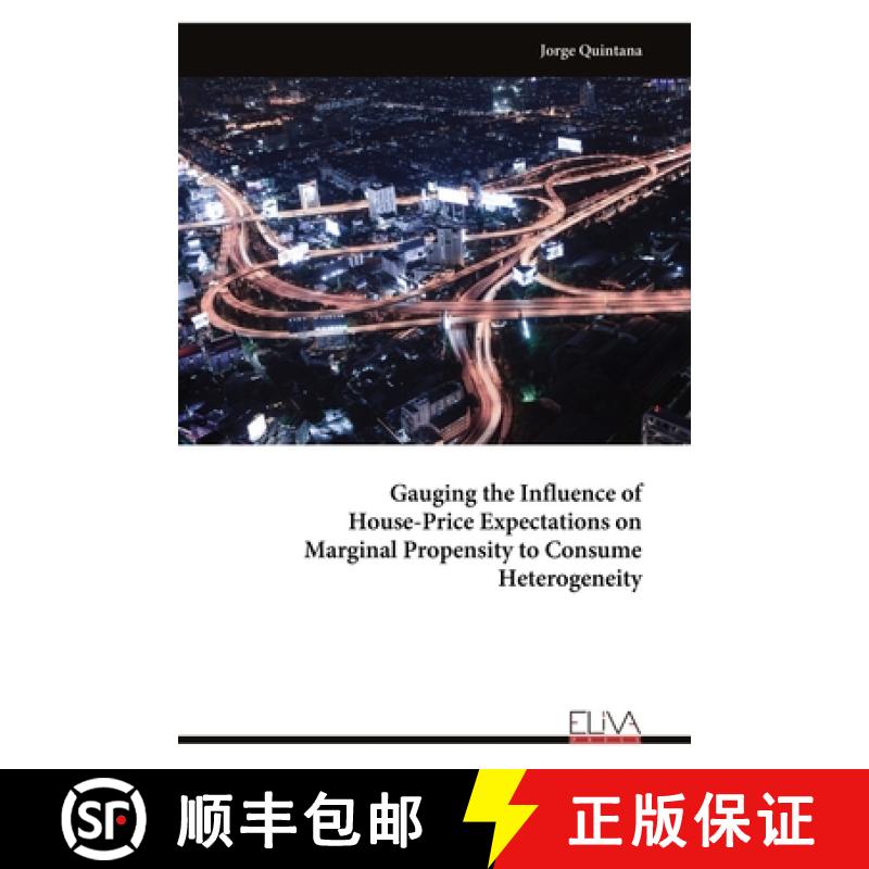 【2-3周达】Gauging the Influence of House-Price Expectations on Marginal Propensity to Consume Hetero... [9789999313506]