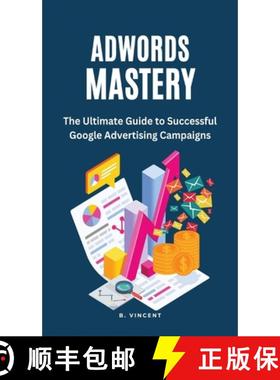 预订 AdWords Mastery: The Ultimate Guide to Successful Google Advertising Campaigns [9798868916397]