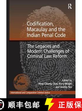 【3-4周达】Codification, Macaulay and the Indian Penal Code : The Legacies and Modern Challenges of C... [9781138255890]