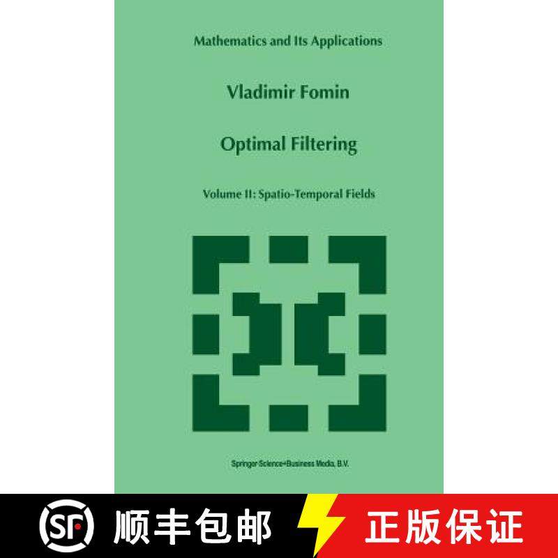 【3-4周达】Optimal Filtering : Volume II: Spatio-Temporal Fields [9789401059749]