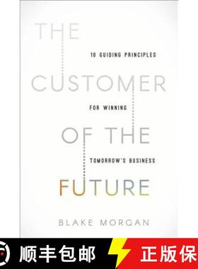 【3-4周达】The Customer of the Future: 10 Guiding Principles for Winning Tomorrow's Business [9781400213634]