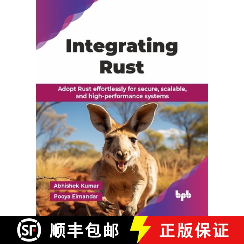 【2-3周达】Integrating Rust: Adopt Rust effortlessly for secure, scalable, and high-performance syste... [9789365898262]