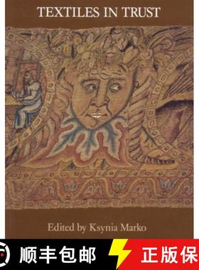 【3-4周达】Textiles in Trust: Proceedings of the Symposium Textiles in Trust Held at Blickling Hall, ... [9781873132265]