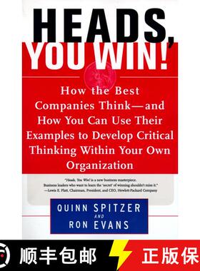 【3-4周达】Heads, You Win!: How the Best Companies Think--and How You Can Use Their Examples to Devel... [9780684838755]