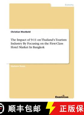 预订 The Impact of 9-11 on Thailand's Tourism Industry By Focusing on the First-Class Hotel Market In... [9783867466752]