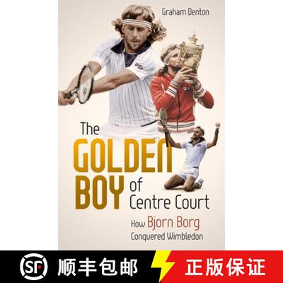 【3-4周达】Golden Boy of Centre Court; the: How Bjorn Borg Conquered Wimbledon [9781785317774]