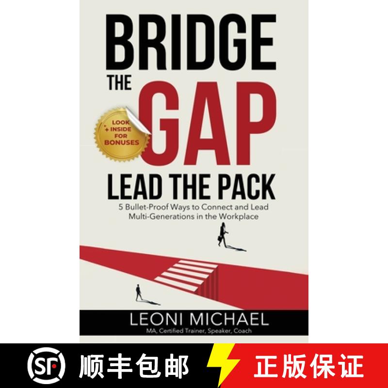 【3-4周达】Bridge the Gap Lead the Pack: 5 Bullet-Proof Ways to Connect and Lead Multi-Generations in... [9798330334643]