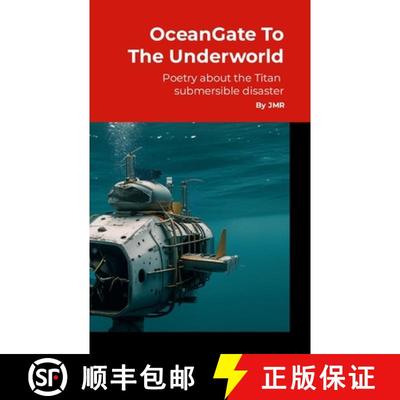 【2-3周达】OceanGate to the Underworld: Poetry about the Titan Submersible Implosion [9781300685678]