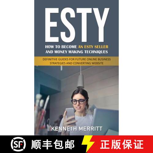 【3-4周达】Esty: How to Become an Esty Seller and Money Making Techniques (Definitive Guides for Futu... [9781777114237]