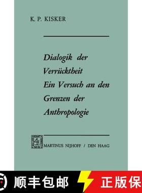 【3-4周达】Dialogik der Verrücktheit ein Versuch an den Grenzen der Anthropologie : Ein Versuch an d... [9789024750511]