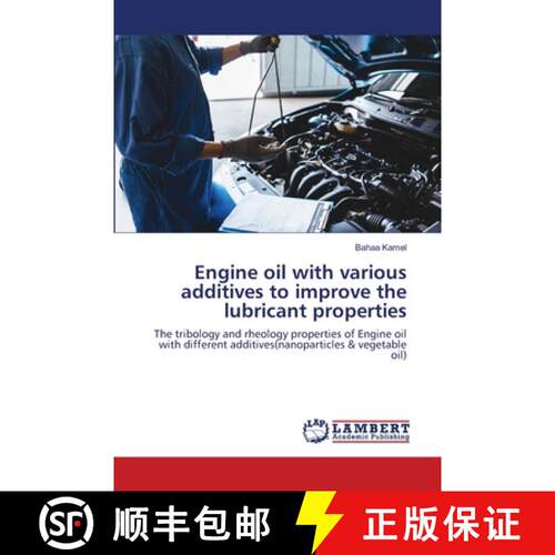 预订 Engine oil with various additives to improve the lubricant properties [9786207462506]