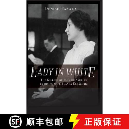 【3-4周达】Lady in White: The Killing of John de Saulles by His Ex-Wife Blanca Errazuriz [9781946055040]