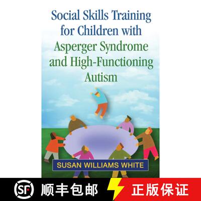 【3-4周达】Social Skills Training for Children with Asperger Syndrome and High-Functioning Autism [9781462515332]