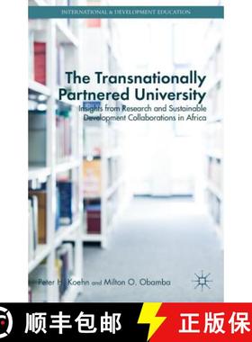 【3-4周达】The Transnationally Partnered University: Insights from Research and Sustainable Developme... [9781137481740]