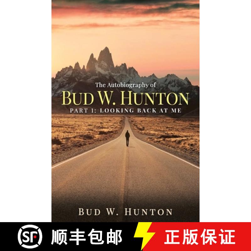 【3-4周达】The Autobiography of Bud W. Hunton: Part 1: Looking Back At Me [9781965463499]