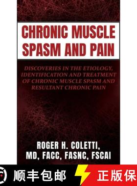 预订 Chronic Muscle Spasm and Pain: Discoveries in the Etiology, Identification and Treatment of Chro... [9798887299945]