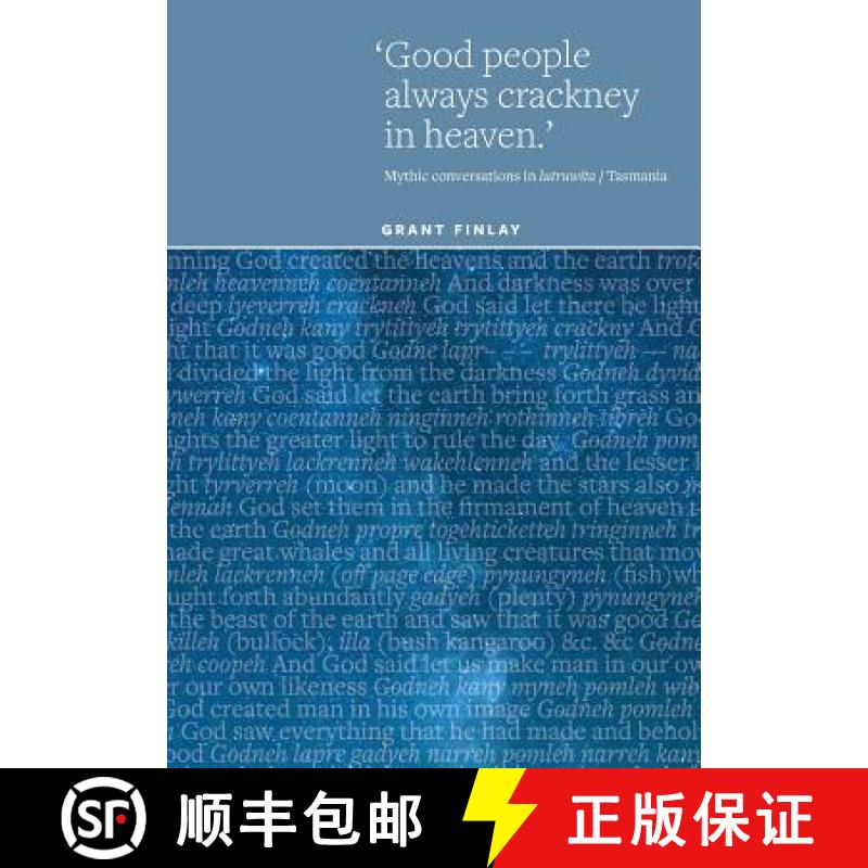 【3-4周达】Good People Always Crackney in Heaven: Mythic conversations in lutruwita/Tasmania [9780648417934]