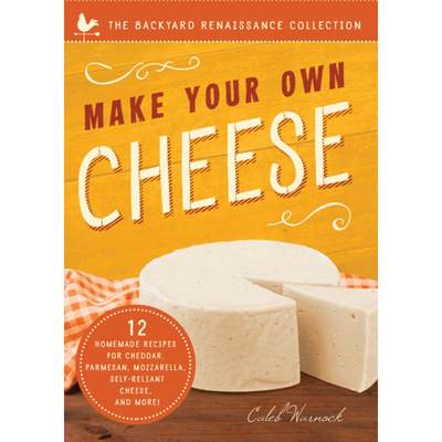 【4周达】Make Your Own Cheese: Self-Sufficient Recipes for Cheddar, Parmesan, Romano, Cream Cheese, M... [9781939629746]