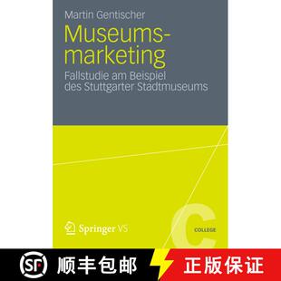 【3-4周达】Museumsmarketing : Fallstudie am Beispiel des Stuttgarter Stadtmuseums [9783531185569]
